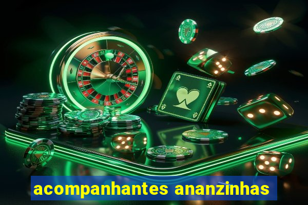 acompanhantes ananzinhas